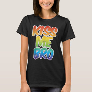 Kiss Me Bro LGBT Q Rainbow Gay pride Equality Mana T Shirt