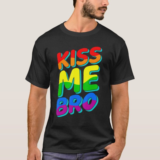 Kiss Me Bro Lgbtq Gay pride Month Lesbisk Kärlek R T Shirt (Framsida)