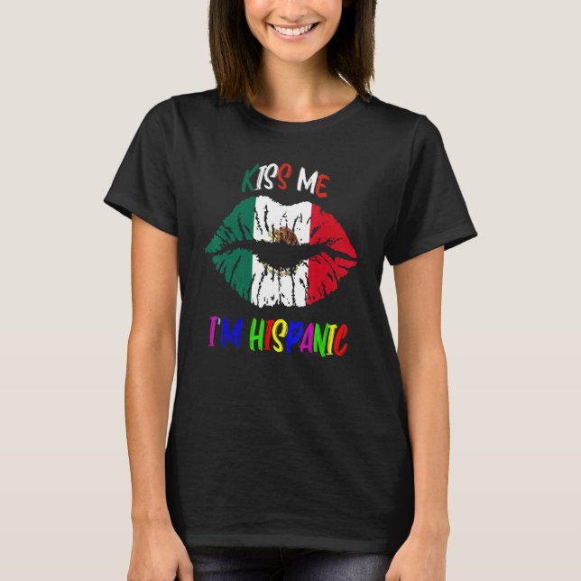 Kiss Me i är hispanic mexico flagga Hispanic Herit T Shirt (Framsida)