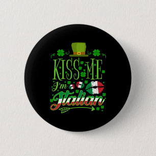 Kiss Me I är italienska St Patric Day Italiano Knapp