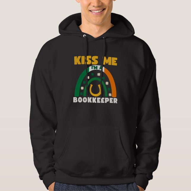 Kiss Me I m A Bookkeeper St Patricks Day Puns Iris Hoodie (Framsida)