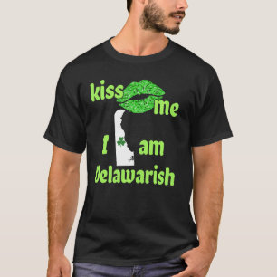 Kiss Me I M Delawarish Delaware Pride Delawarean S T Shirt