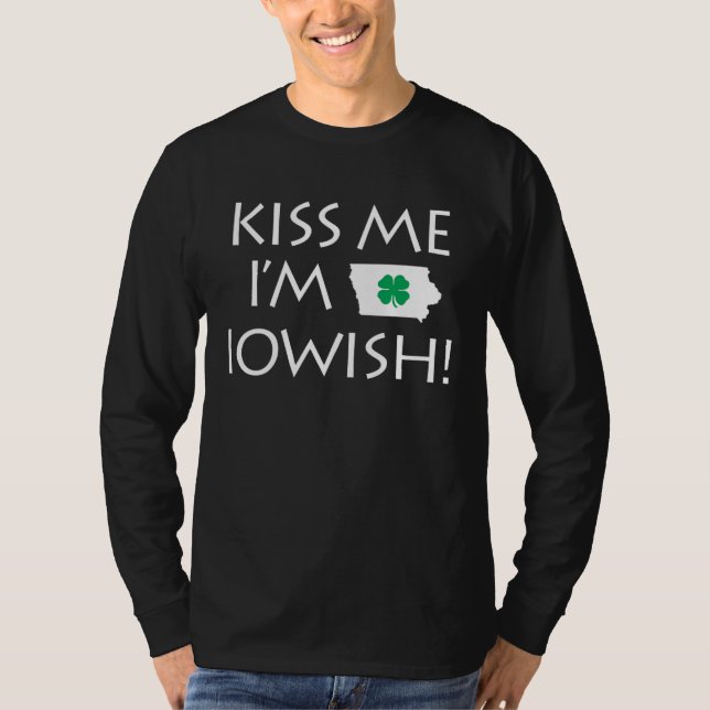 Kiss Me I m Iowish Holiday Fun Irish Theme T Shirt (Framsida)