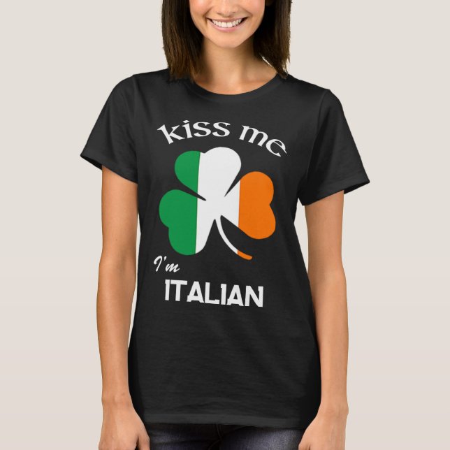 Kiss Me I m Italian Shamrock Italy St Patrick s Da T Shirt (Framsida)