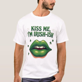 Kiss Me I’s Irish-Ish - Lustigt St. Patrick's Day T Shirt