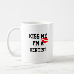 Kiss Me Im A Dentist Mugg