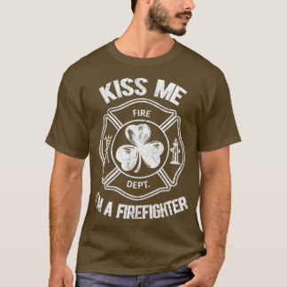 Kiss Me Im a Firefighter St patricks day Shamrock T Shirt
