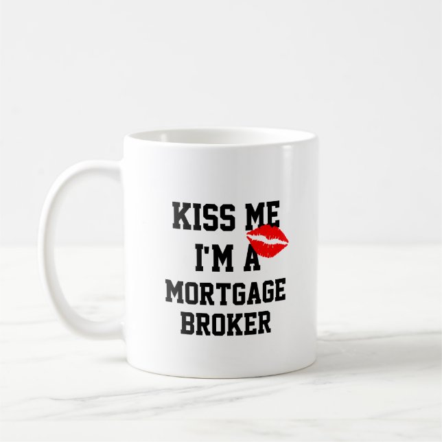 Kiss Me Im A Mortgage Broker Mugg (Vänster)