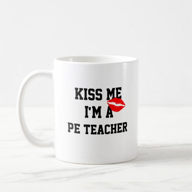 Kiss Me Im A Pe Teacher Mugg (Vänster)