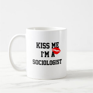 Kiss Me Im A sociolog Mugg
