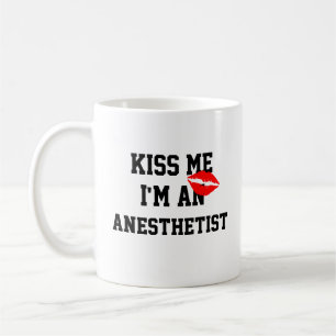 Kiss Me Im An Anesthetist Mugg