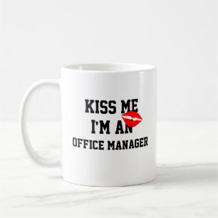 Kiss Me Im An Office Manager Mugg