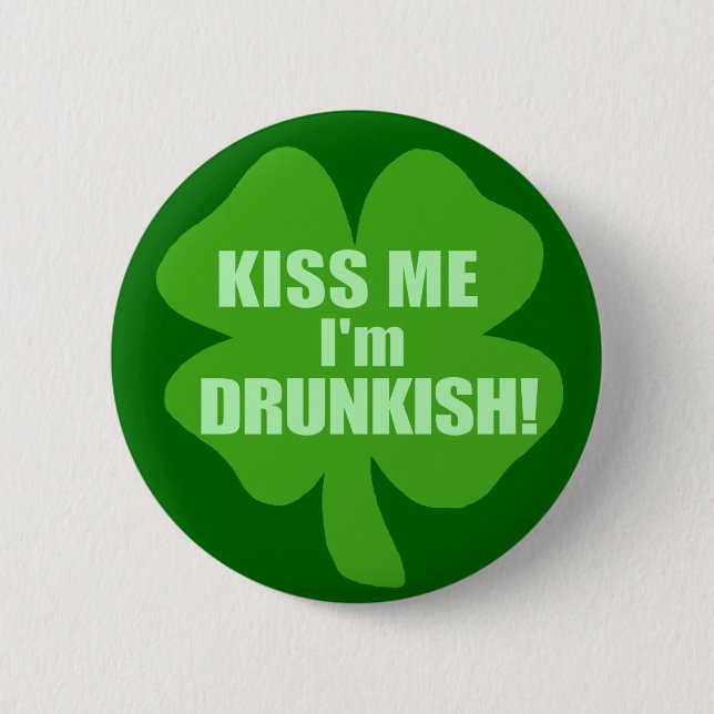 Kiss Me Im Drunk-ish Knapp (Framsida)