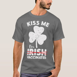 Kiss Me Im ej Irish utan vaccinerade St Patricks T Shirt
