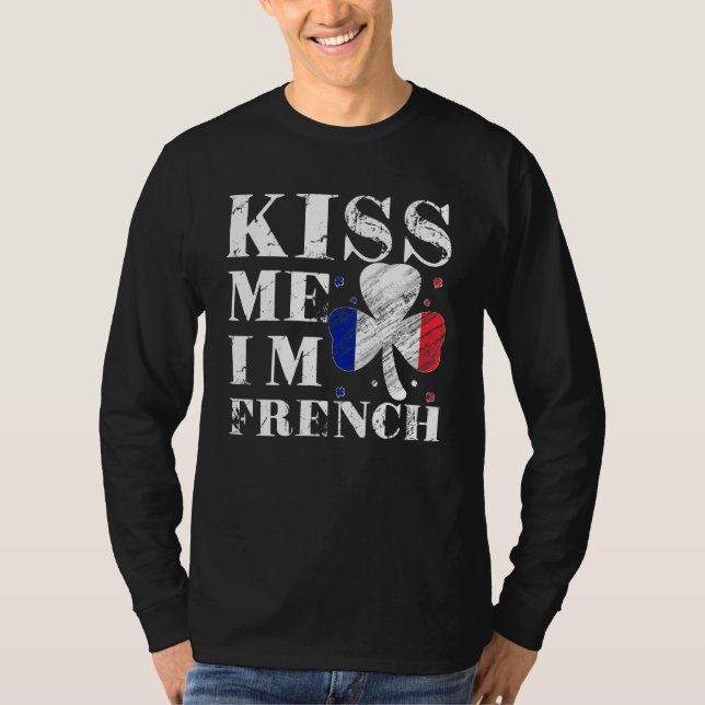 Kiss Me I'm French T-Shirt Saint Patrick Day (Framsida)