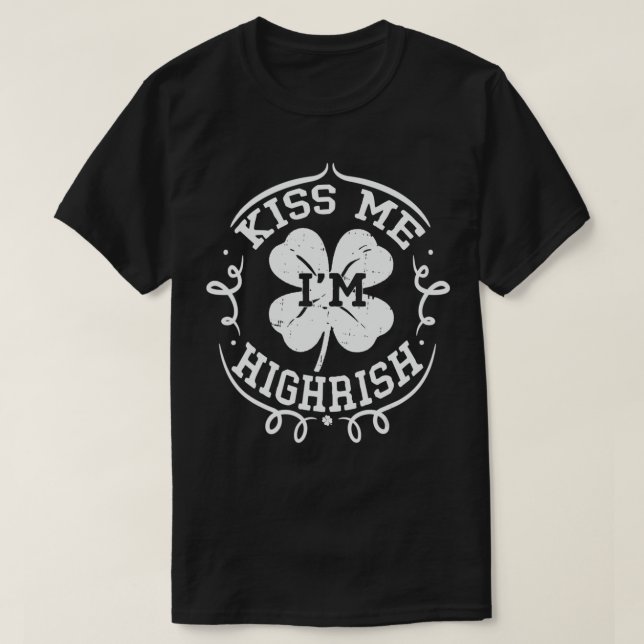 Kiss Me I'm highrish  St Patricks Day Shamrock Gif T Shirt (Design framsida)