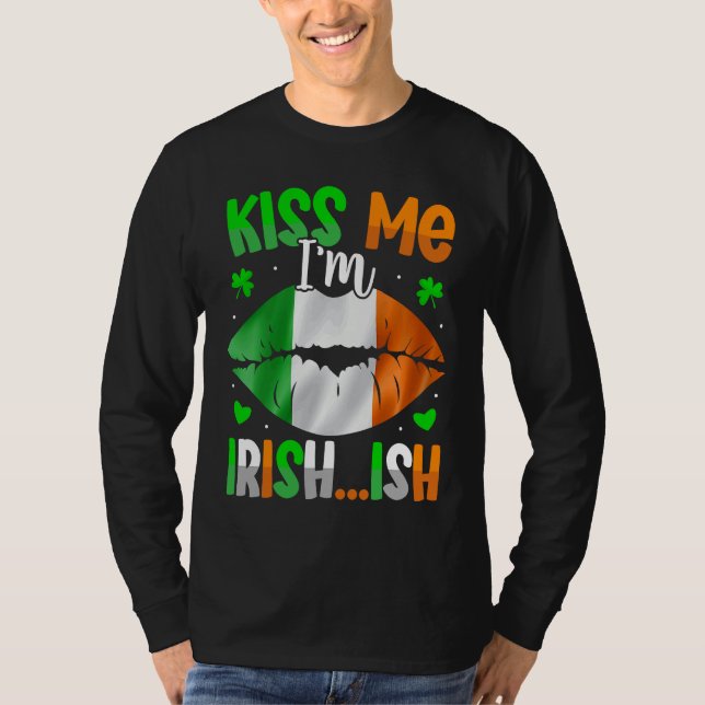Kiss Me Im Irish Ish  St Patrick's Day T Shirt (Framsida)