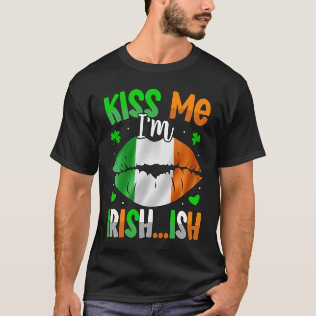 Kiss Me Im Irish Ish  St Patrick's Day T Shirt (Framsida)