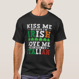 Kiss me Im Irish kärlek me Im Italienska St Patric T Shirt