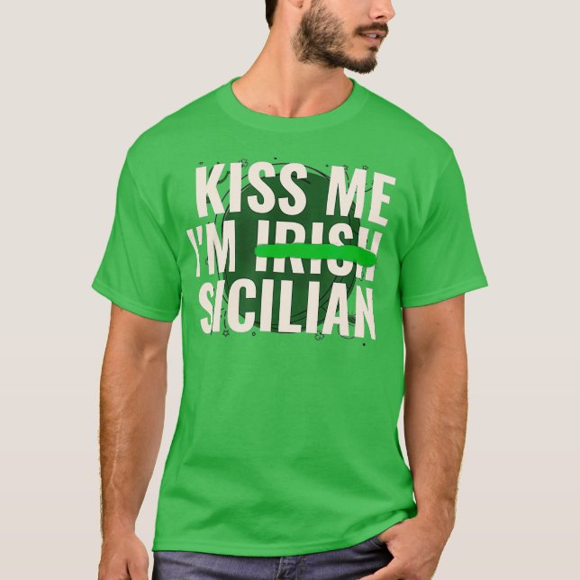 Kiss Me Im Irish Sicilian Funny Sicily St Day T Shirt (Framsida)
