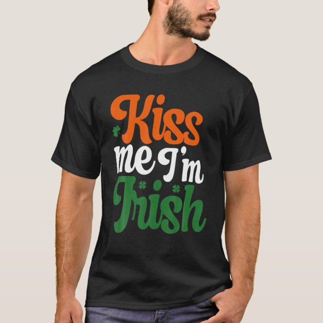 Kiss Me Im Irish | ST PATRICKS DAY T Shirt (Framsida)