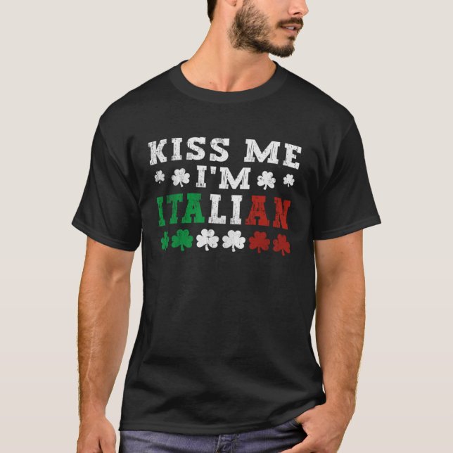 Kiss Me I'm Italian Happy St Patrick's Day Shamroc T Shirt (Framsida)