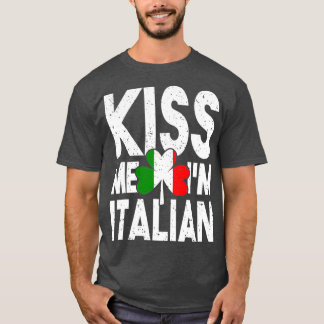 Kiss Me Im Italiensk Italien Flagga St patricks da T Shirt