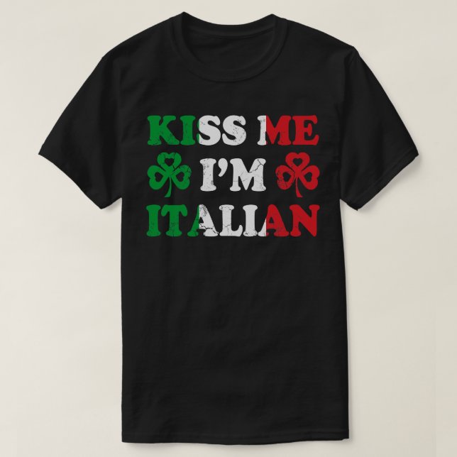Kiss Me Im italiensk Italien Italia Irish St Patri T Shirt (Design framsida)