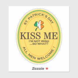 Kiss me I'm not Irish - all men welcome! Klistermärken