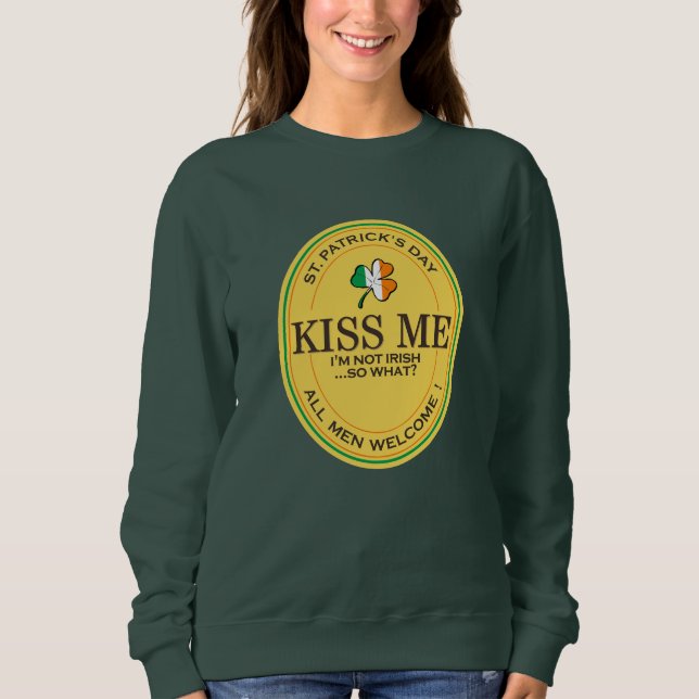 Kiss me I'm not Irish - all men welcome! T Shirt (Framsida)