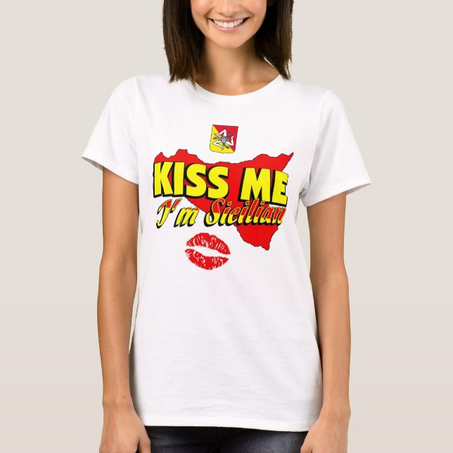 Kiss Me I'm Sicilian T Shirt (Framsida)