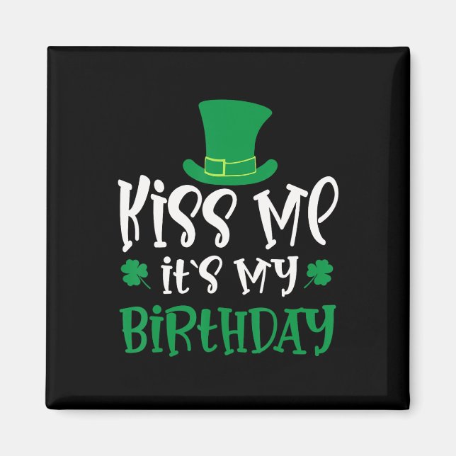 Kiss Me It's My Birthday Shamrock St Patricks Day  Magnet (Framsidan)