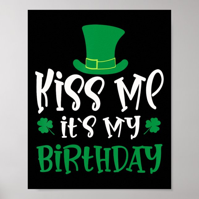 Kiss Me It's My Birthday Shamrock St Patricks Day  Poster (Framsidan)