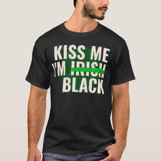 Kiss Me Iu2019m Irish Black Funny St Patricks Day T Shirt