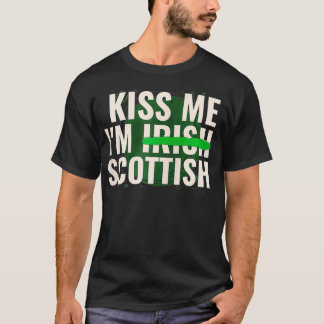 Kiss Me Iu2019m Irish Scottish Funny Scotland St T Shirt