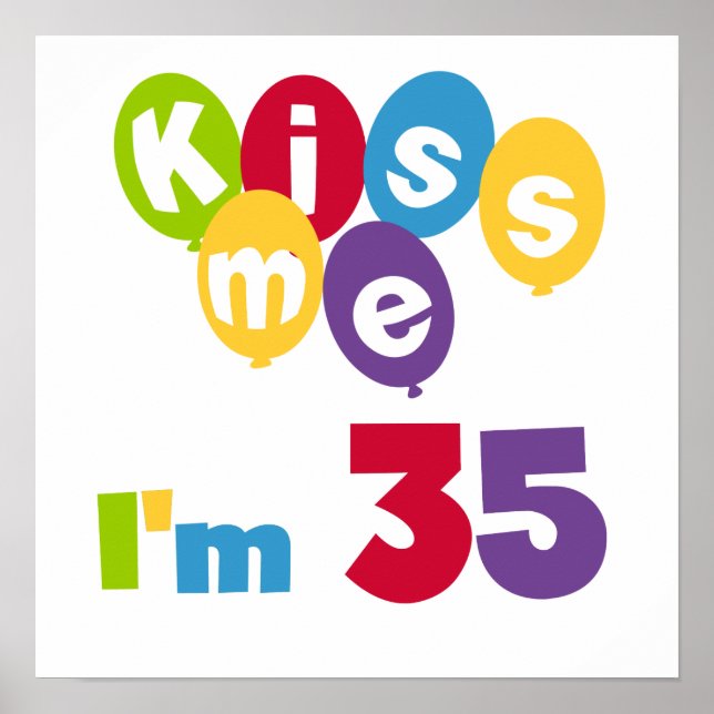 Kiss Me, jag är 35 födelsedagars T-shirts och GIft Poster (Framsidan)
