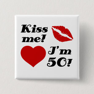 Kiss Me, jag är 50! Knapp
