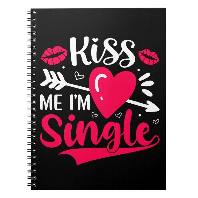 Kiss Me, jag är en enda Cute Valentine Anteckningsbok (Framsidan)