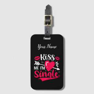 Kiss Me, jag är en enda Cute Valentine Bagagebricka