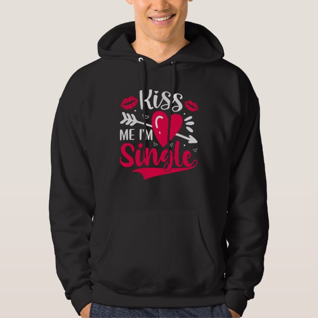 Kiss Me, jag är en enda Cute Valentine Hoodie (Framsida)
