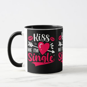Kiss Me, jag är en enda Cute Valentine Mugg