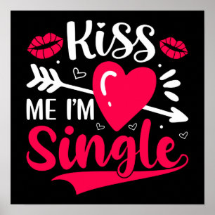 Kiss Me, jag är en enda Cute Valentine Poster