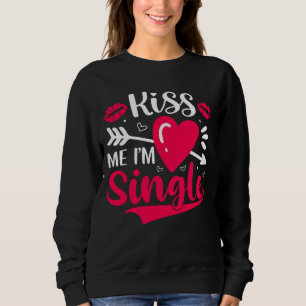 Kiss Me, jag är en enda Cute Valentine T Shirt