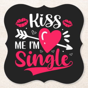 Kiss Me, jag är en enda Cute Valentine Underlägg Papper