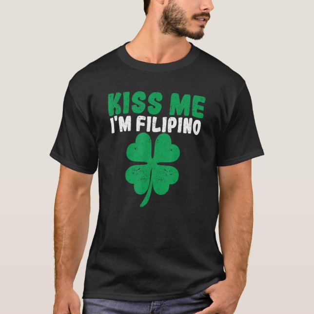 Kiss Me jag är Filipino Irish St patricks day Phil T Shirt (Framsida)