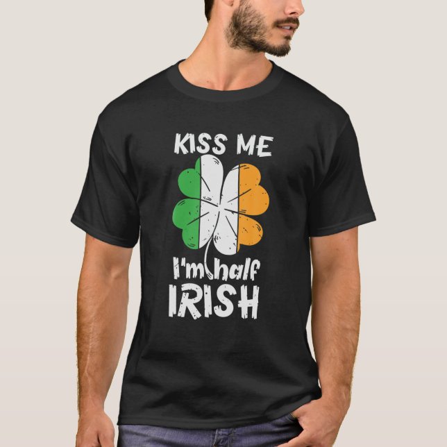 Kiss Me, jag är halv Irish Shamrock Ireland St. Pa T Shirt (Framsida)