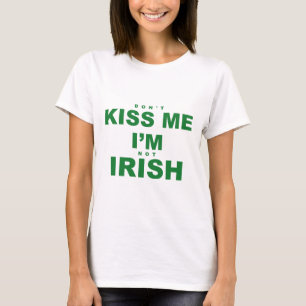 Kiss Me, jag är inte irländare T Shirt