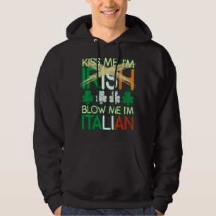 Kiss Me jag är Irish Blow Me Jag är italienskt St Hoodie