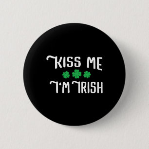Kiss Me jag är Irish Funny St patrick's day Knapp