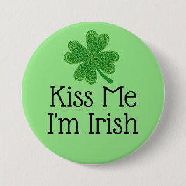 Kiss Me jag är Irish Klöver St. Patrick's Day Knapp